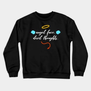 Angel Face Devil Thoughts Crewneck Sweatshirt